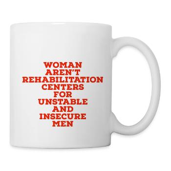Woman Aren't Rehabilitation Centers - Mug - white - Right