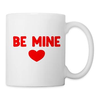 Be Mine - Tasse - Weiß - Rechts