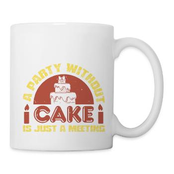 EINE PARTY OHNE KUCHEN IST NUR EIN MEETING - Tasse - Weiß - Rechts