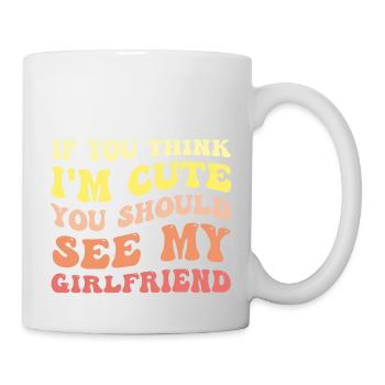 Wenn du denkst, dass ich süß bin, solltest du meine - Tasse - Weiß - Rechts