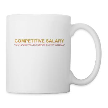 Funny Competitive Salary Definition Sarcastic Pun - Mug - white - Right