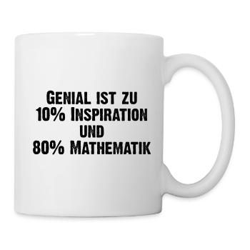 Genial ist zu 10% Inspiration und 80% Mathematik - Tasse - Weiß - Rechts