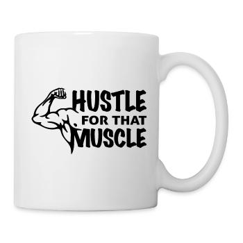 Gym T Shirt Design Hustle For That Muscle - Tasse - Weiß - Rechts