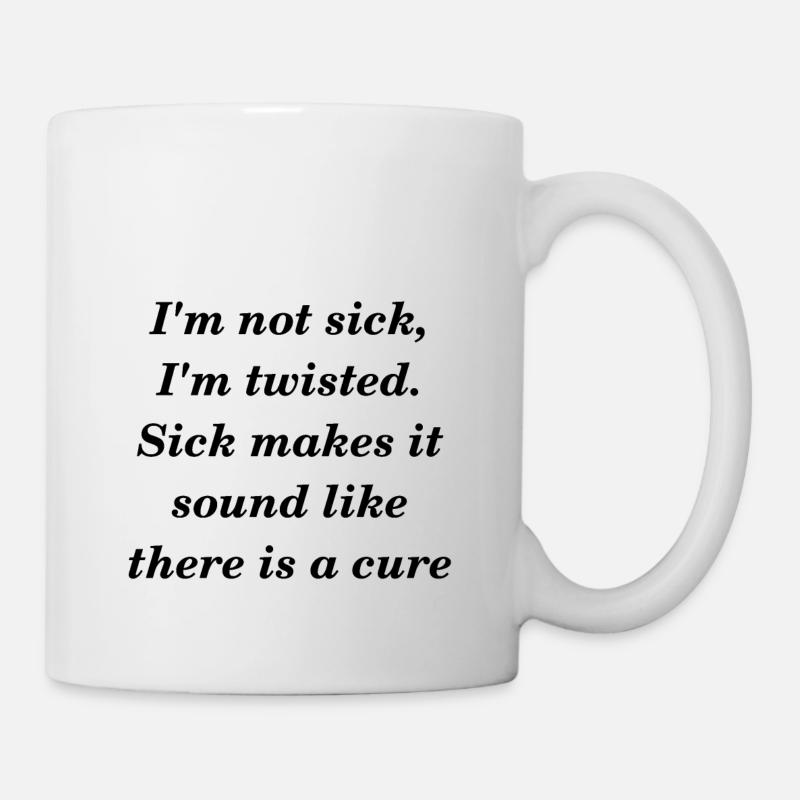 Sick and twisted dark - Mug - white