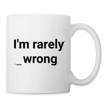 Rarely Wrong, never - Mug - white - Right