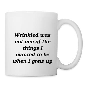 Wrinkled was not one of the things - Mug - white - Right