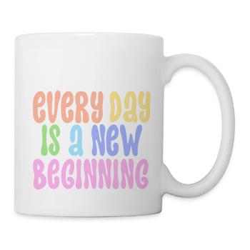 Every Day is a new Beginning - Tasse - Weiß - Rechts
