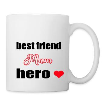 Mum, best friend, hero - Mug - white - Right