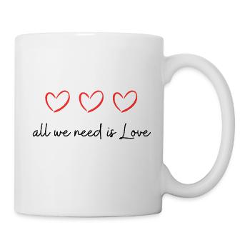 all we need is Love - Tasse - Weiß - Rechts