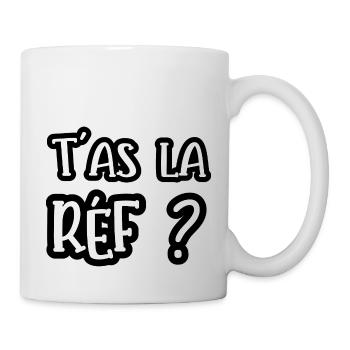 t'as la réf ? - Mug blanc - blanc - Droite