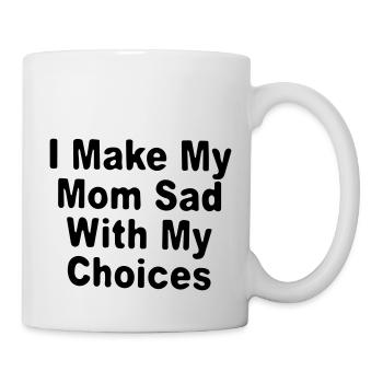 J'ai bouleversé ma mère avec mes choix / sarcastique - Mug blanc - blanc - Droite