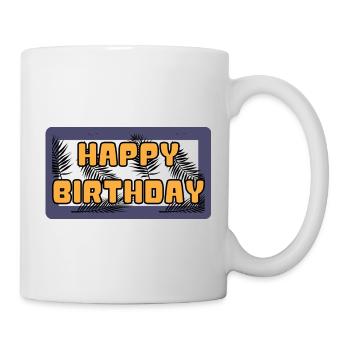 BIRTHDAY. HAPPY BIRTHDAY. HAPPY BIRTHDAY. - Mug - white - Right