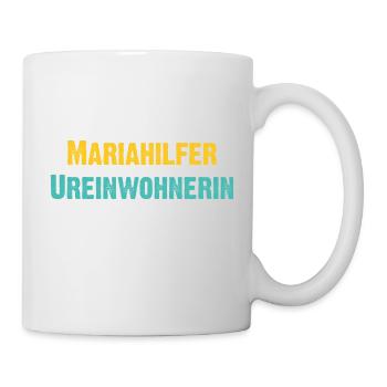 Mariahilfer Ureinwohnerin Wien Österreich Spruch - Tasse - Weiß - Rechts