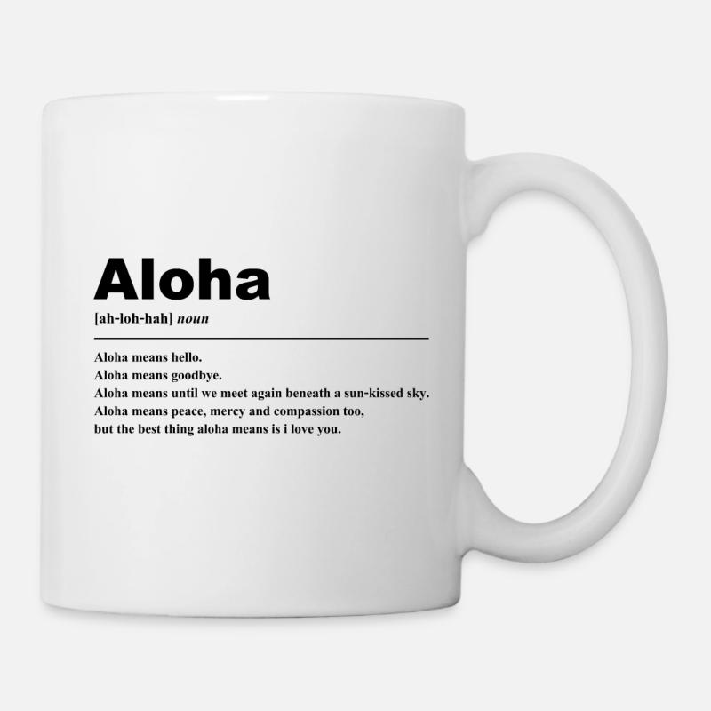 Aloha Zitat Grafik - Tasse - Weiß