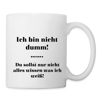 Ich bin nicht dumm - Tasse - Weiß - Rechts