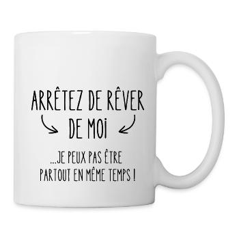 arrêtez de rêver de moi - Mug blanc - blanc - Droite