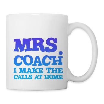 Mrs Coach I Make The Calls At Home 2 - Mug - white - Right