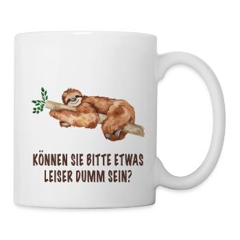 Können sie bitte etwas leiser dumm sein? Faultier - Tasse - Weiß - Rechts