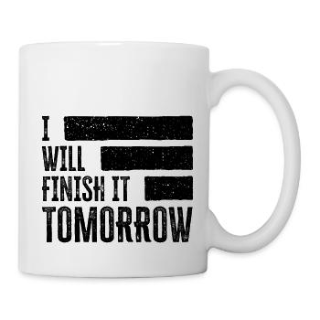 Funny "I Will Finish It Tomorrow" design - Mug - white - Right