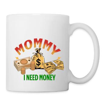 Maman, j’ai besoin d’argent ! - Mug blanc - blanc - Droite