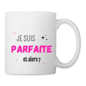 Je suis parfaite et alors - Mug blanc - blanc - Droite