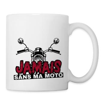 Jamais sans ma moto. Humour motard et motarde - Mug blanc - blanc - Droite