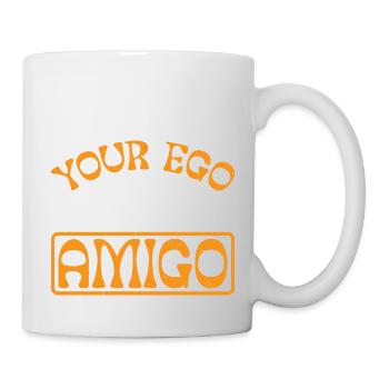 Your Ego Is Not Your Amigo 46 - Tasse - Weiß - Rechts