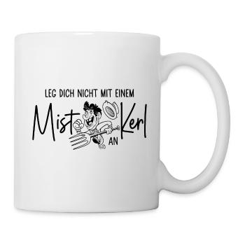 Bauer Sprüche Leg Dich nicht mit einem Mistkerl an - Tasse - Weiß - Rechts