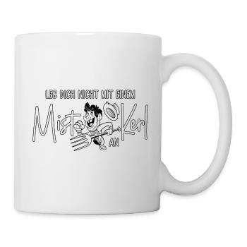 Leg Dich nicht mit einem Mistkerl an - Tasse - Weiß - Rechts