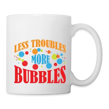 Less Troubles More Bubbles 12 - Mug - white - Right