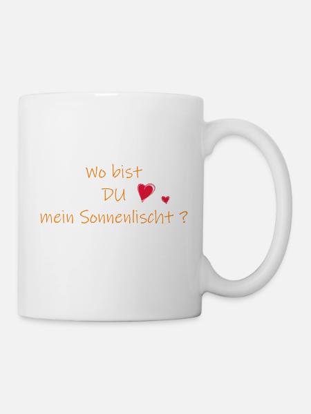 Wo bist du mein Sonnenlischt - Tasse - Weiß