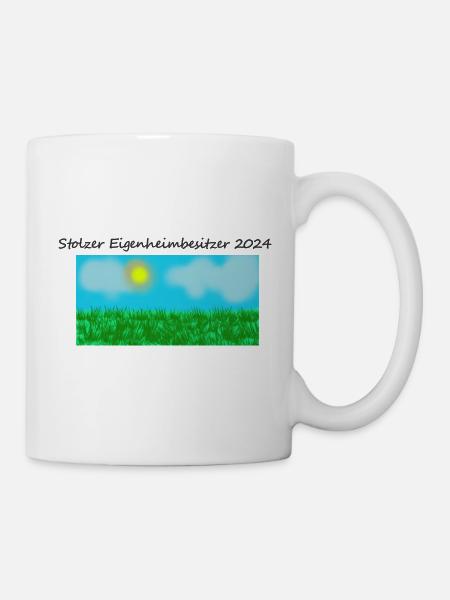 Stolzer Eigenheimnesitzer - Tasse - Weiß