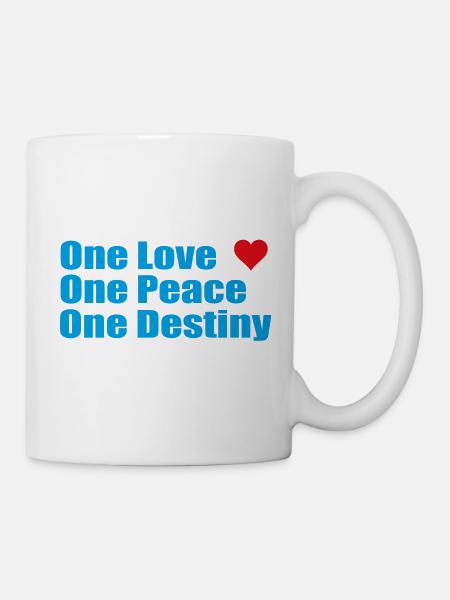 One Love One Peace One Destiny - Tasse - Weiß
