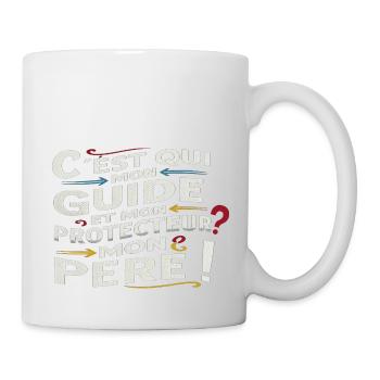 C'est qui mon guide et mon protecteur ? Mon père ! - Mug blanc - blanc - Droite