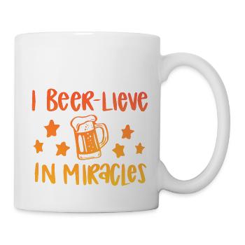 I Beer Lieve In Miracles - Tasse - Weiß - Rechts