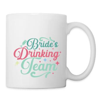 Braut Trinkgespann Braut Team Braut Lustige Frauen - Tasse - Weiß - Rechts