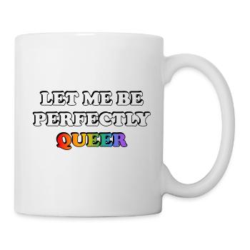 Lass mich vollkommen queer sein - Tasse - Weiß - Rechts