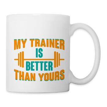 My Trainer Is Better Than Yours 2 - Tasse - Weiß - Rechts
