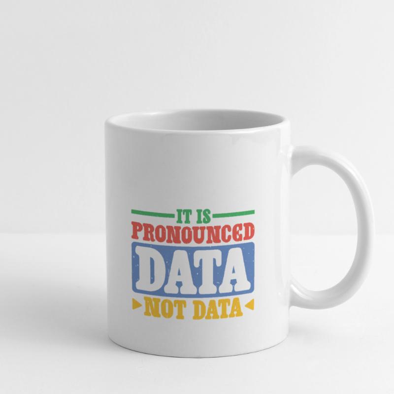 It Is Pronounced Data Not Data 2 Tasse