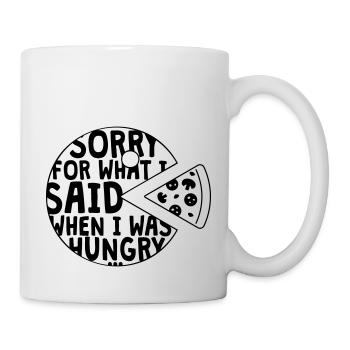 sorry for what I said when I was hungry - Tasse - Weiß - Rechts