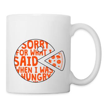 sorry for what I said when I was hungry - 2 Farben - Tasse - Weiß - Rechts
