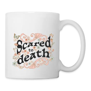 Scared to death für helle Hintergründe - Tasse - Weiß - Rechts