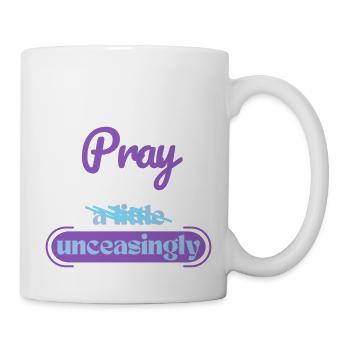 Pray unceasingly - Mug blanc - blanc - Droite