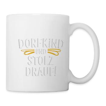 Dorfkind und stolz drauf! - Tasse - Weiß - Rechts