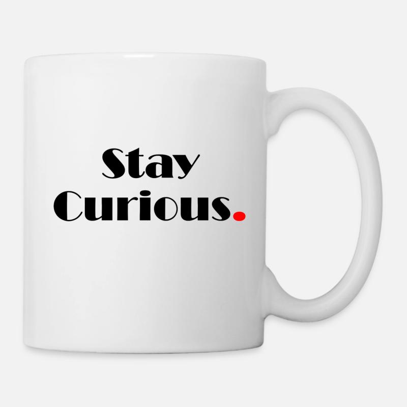 Stay Curious - Tasse - Weiß