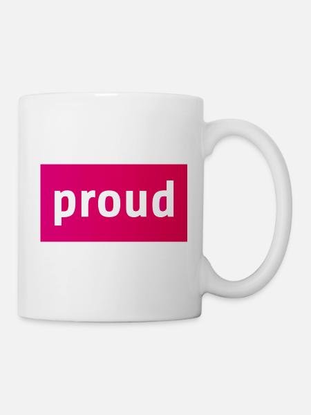 Proud - Tasse - Weiß