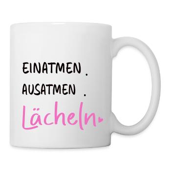 Einatmen. Ausatmen. Lächeln - Sprüche Statement - Tasse - Weiß - Rechts