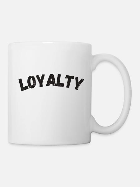 Loyalty - Tasse - Weiß