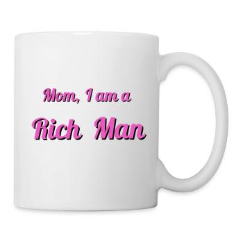 Mom, I Am a Rich Man – Feministisches Statement - Tasse - Weiß - Rechts