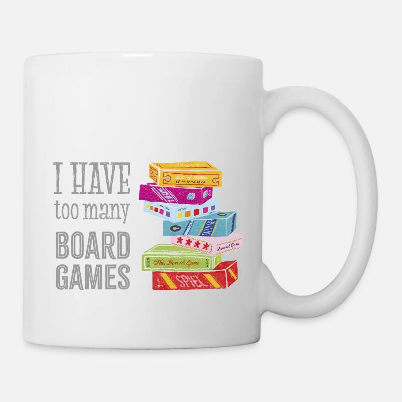 I have too many Boardgames - Tasse - Weiß